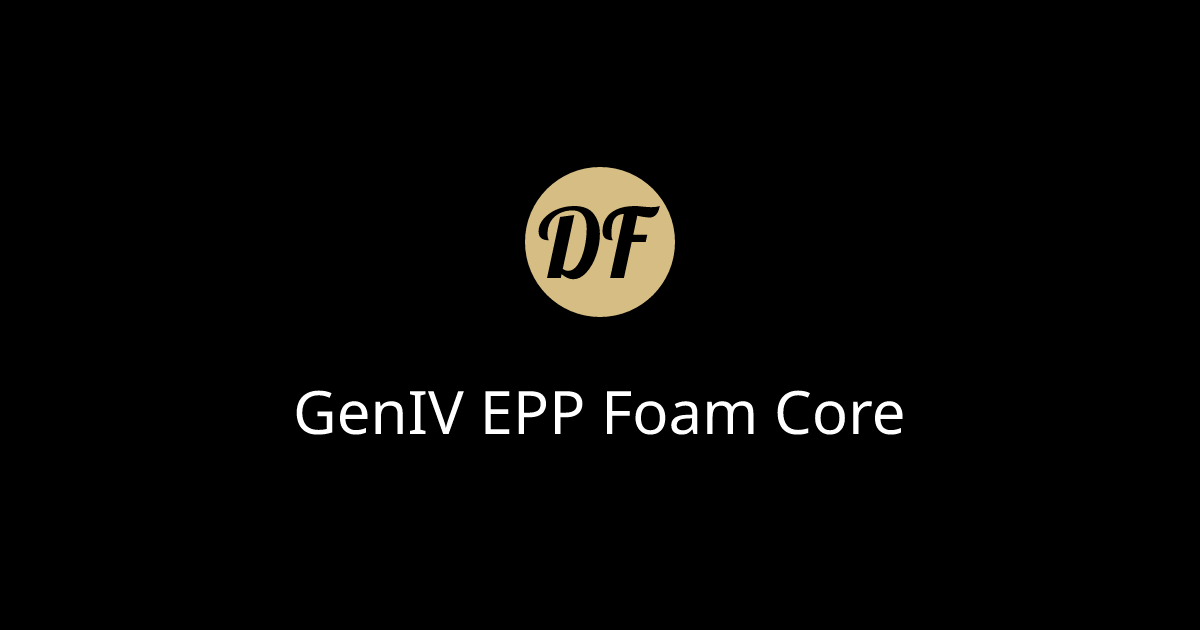 GenIV EPP Foam Core | DinkFast Store